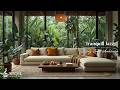 Tranquill Living Room Jazz | Cozy Piano Music with Lush Forest Views for Calm and Creativity