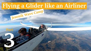 Flying a Glider like an Airliner - High & Fast at the Jesenik Wave Camp Part 3