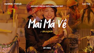Mai Má Về - Lấm Lem Êm Ấm | Hoà Minzy x Hứa Kim Tuyền x NSND Bạch Tuyết | Lofi Lyrics