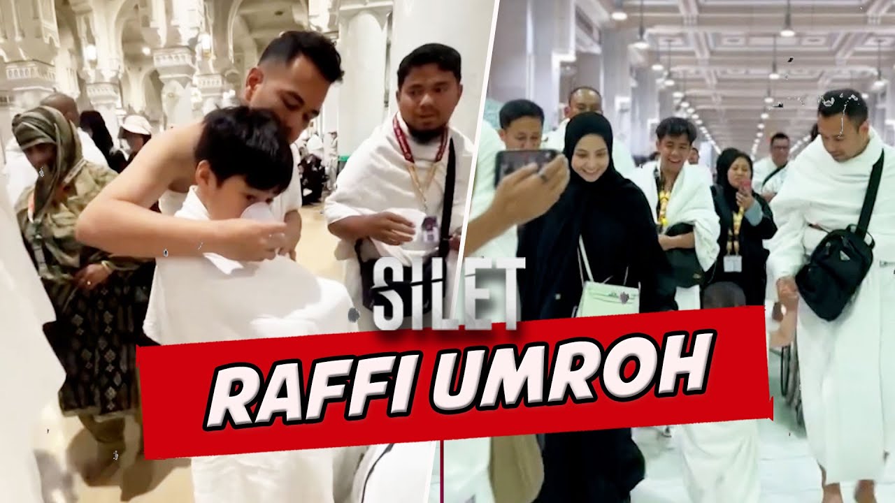 Raffi Ahmad dan Keluarga Umroh Sebelum Ramadan Tiba | SILET