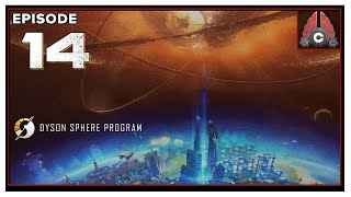 CohhCarnage Plays Dyson Sphere Program Early Access - Episode 14