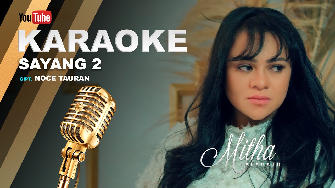 Mitha Talahatu - SAYANG 2 (KARAOKE VERSION)