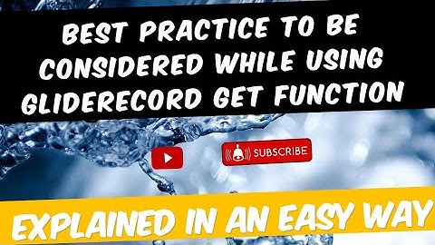 ServiceNow Best Practice | GlideRecord.get()