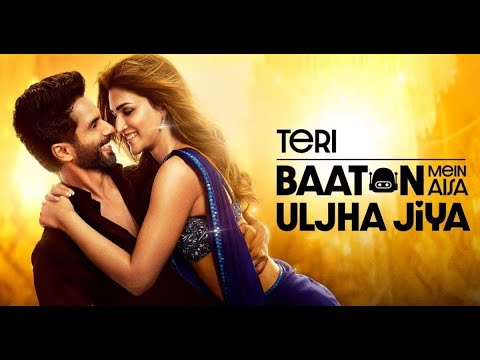 Teri Baaton Mein Aisa Uljha Jiya (Official Song) Shahid Kapoor, Kriti Sanon | Raghav,Tanishk, AseesG