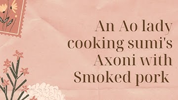 Naga Style Smoked pork with Axoni