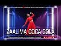 Zaalima coca cola  nora fatehi  kamine gang entertainment 