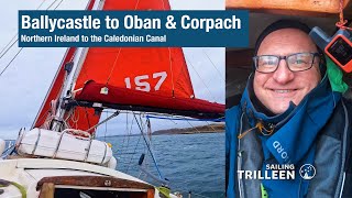 Ballycastle to Oban & Fort William, sailing home to the Caledonian Canal
