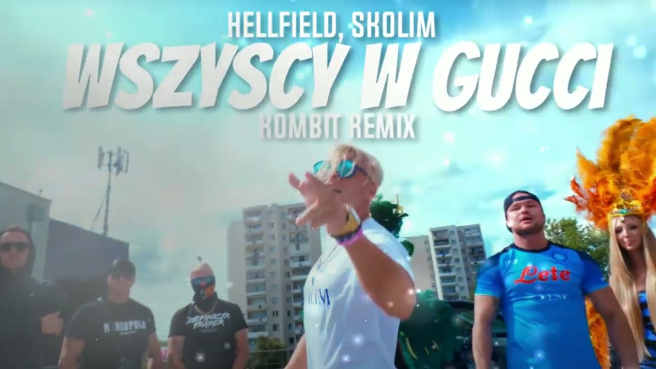 HELLFIELD, SKOLIM - Wszyscy w Gucci (KOMBIT REMIX) 2