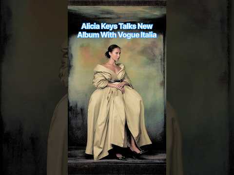 Video Alicia Keys Talks New Album With Vogue Italia