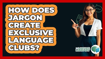 How Does Jargon Create Exclusive Language Clubs? - The Language Library