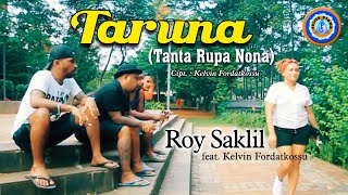 Roy Saklil Ft. Kelvin Fordatkossu - TARUNA (Official Music Video)