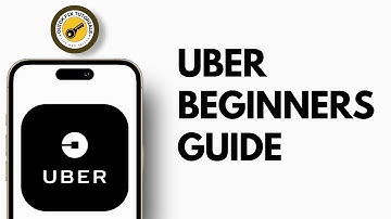 How to Use Uber App - A Beginners Guide