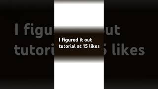 Tutorial at 15 likes