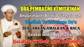 🔴DO'A PEMBASMI KEMISKINAN,IJAZAH DARI ABAH GURU SEKUMPUL,#doarezekilancar #doa #abahgurusekumpul