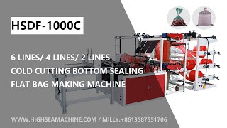HSDF-1000C SIX & FOUR & TWO LINES COLD CUTTING FLAT BAG MAKING MACHINE