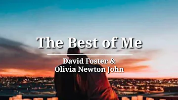 The Best In Me - David Foster & Olivia Newton John (lyrics)