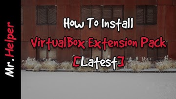 How to install VirtualBox Extension Pack [Latest]