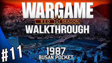 Wargame Red Dragon Gameplay Walkthrough - Busan Pocket Part 11