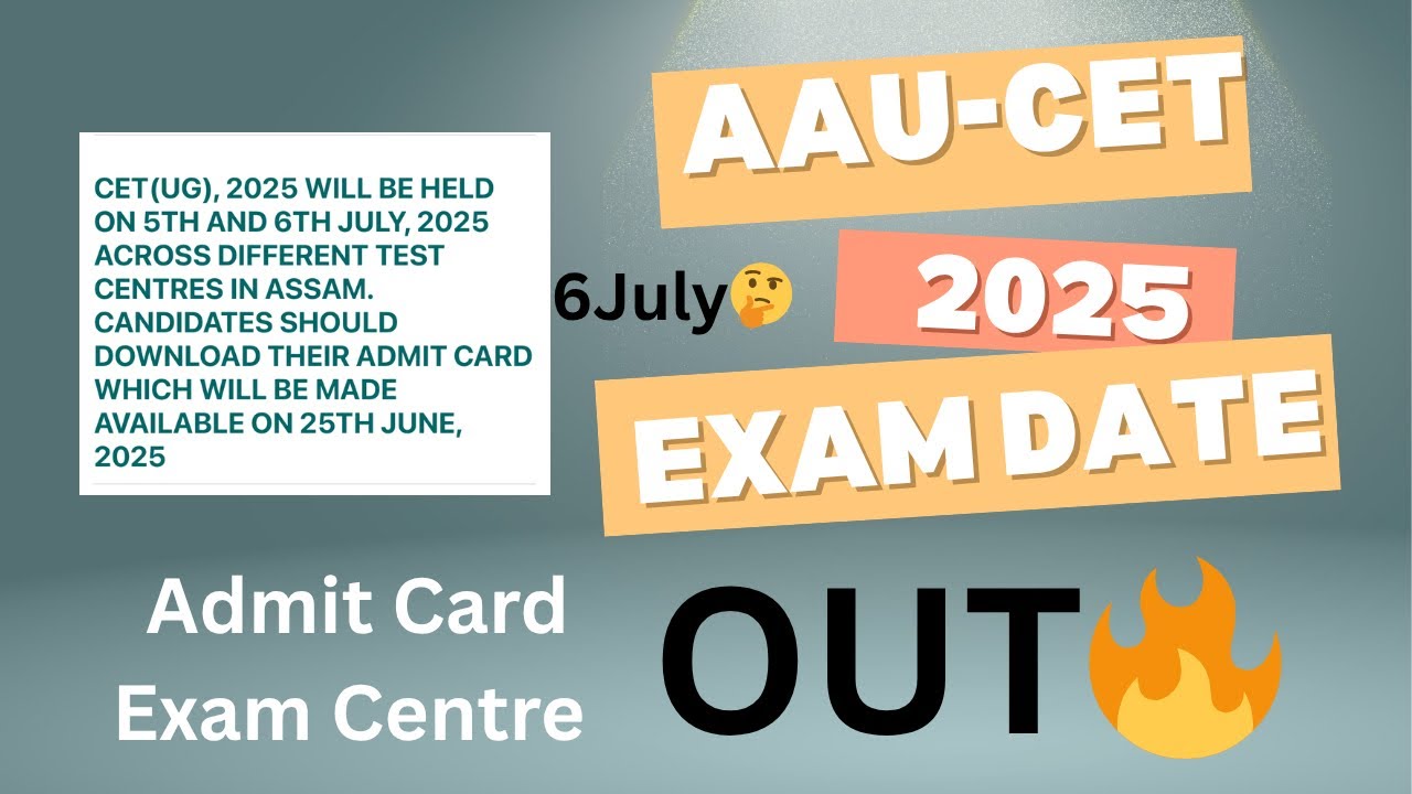 AAU-CET EXAM Date Out 2025🔥✅ AAU Exam Date Official Notice✅ | Exam Centre and Admit Card | 