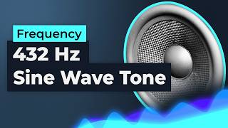 432 Hz Sound Tone | 432 Hertz Sine Wave Signal