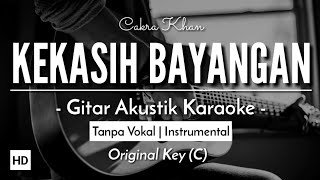 (Karaoke) Kekasih Bayangan (Male Key) - Cakra Khan (Gitar akustik + Lirik)
