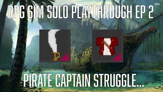 Solo Rpg Sim Playthrough Episode 2 Pirate Captain Struggle