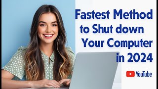 Fastest Method To Shutdown Your Computer In 2024