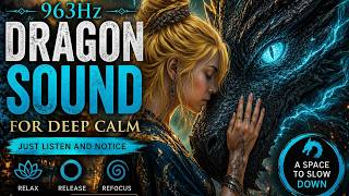 If You Feel This… Don’t Scroll — 963Hz Dragon Sound