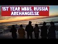 1st year journey, MBBS, arkhangelsk; russia
