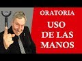 ORATORIA: Uso de las Manos