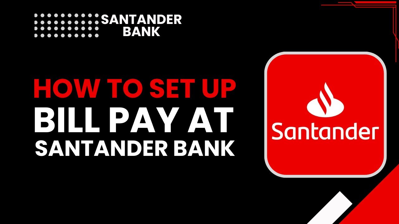 How to Set Up Bill Pay at Santander Bank | Pay Bills Online Step-by-Step
