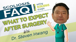 Scoliosis FAQ - What to Expect After Surgery