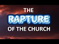 The rapture of the church  what does the bible say