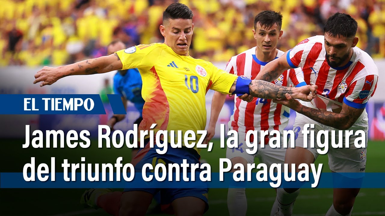 James Rodríguez, la gran figura del triunfo contra Paraguay | El Tiempo ...