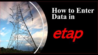How to Enter One-line Diagram Data in ETAP