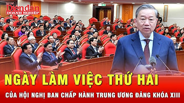 Ngày làm việc thứ hai và phiên bế mạc Hội nghị Ban Chấp hành Trung ương Đảng khóa XIII | Tin tức 24h