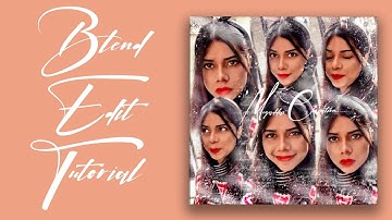 Blend Edit Tutorial | Part 2 | Muqaddas Creations