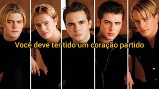 westlife You Must Have Had a Broken Heart legendado/português