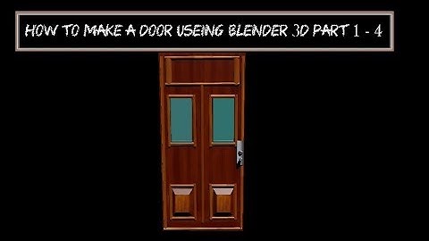 How to make a door useing Blender 3d part 1 - 4