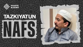 Tazkiyatun nafs | Husayn Buxoriy