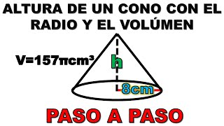 COMO HALLAR LA ALTURA DE UN CONO CON EL RADIO Y EL VOLUMEN PASO A PASO