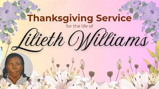 Thanksgiving Service - Sister Lilieth May Burke Williams | June 7, 2026, 11:00 P.M. EST