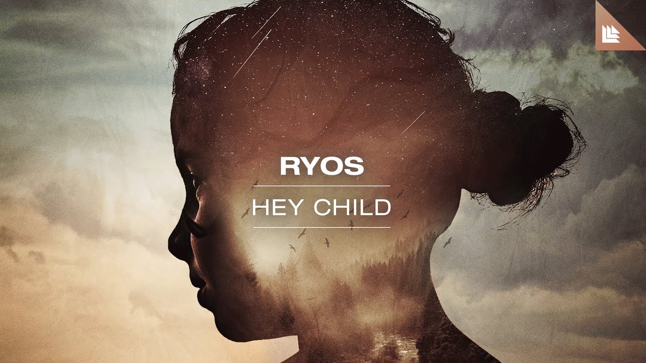 Download Ryos - Hey Child (Official Lyric Video)