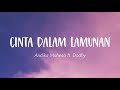 Andika Mahesa feat Dodhy - Cinta Dalam Lamunan (Lirik)
