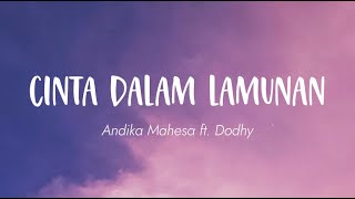 Andika Mahesa feat Dodhy - Cinta Dalam Lamunan (Lirik)