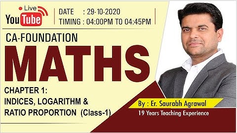 29-10-2020 : CA-Found. MATHS - Ch-1 Indices, Logarithm & Ratio Proportion | By Er. Saurabh Agrawal