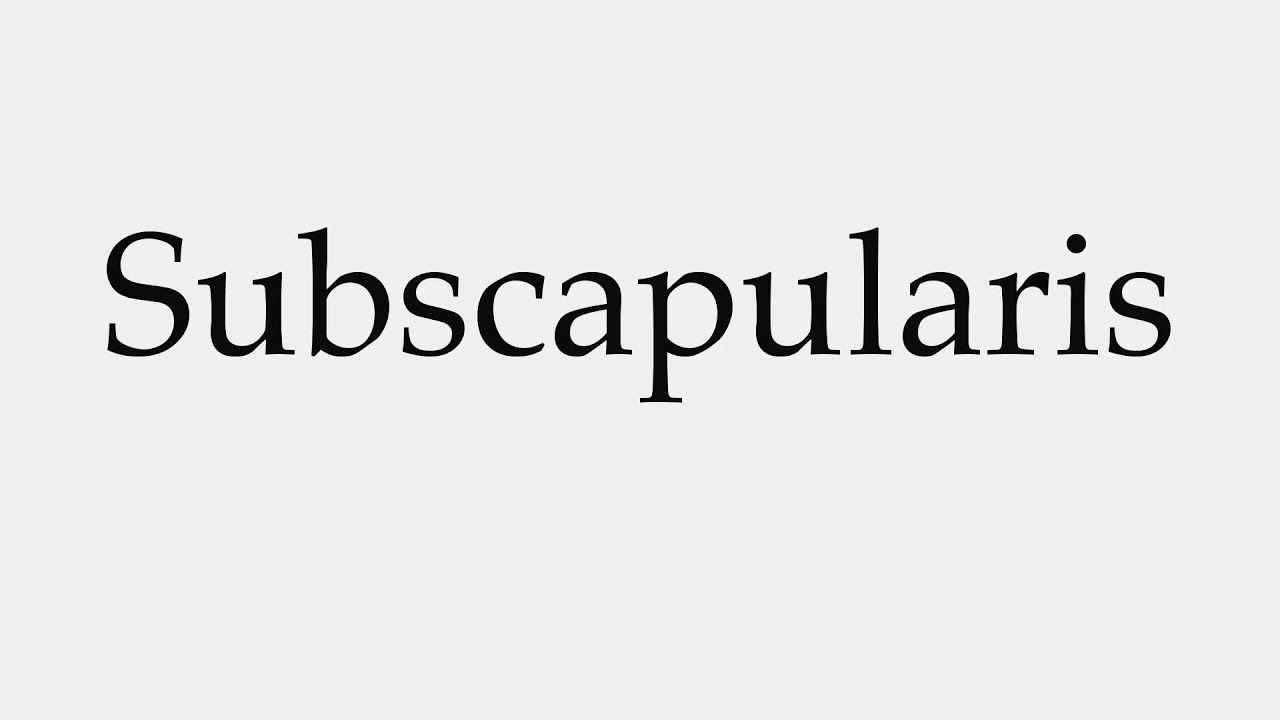 How To Pronounce Subscapularis YouTube