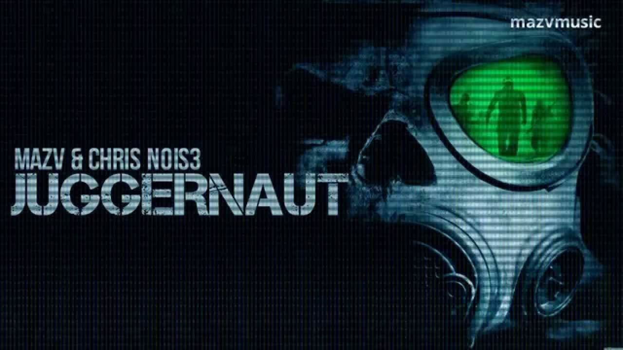 Mazv & Chris Nois3 - Juggernaut (Original Mix)