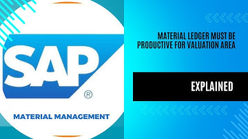 Fixing "Material ledger must be productive for valuation area "Error in SAP MM