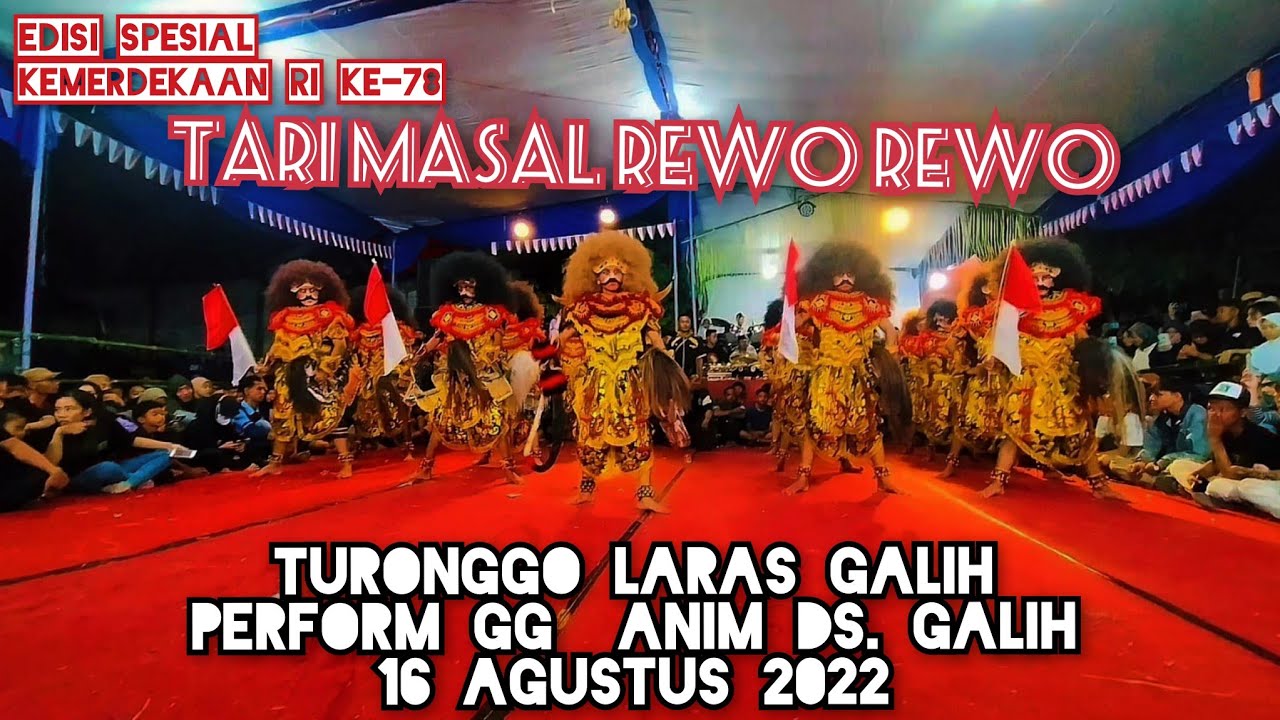 SPESIAL 17 AGUSTUS'23 TARI MASAL REWO REWO TURONGGO LARAS GALIH LIVE DESA GALIH GANG ANIM